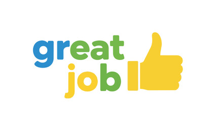 A dynamic vibrant graphic conveying strong commendation for stellar work brightly colored text alongside a universally recognized symbol of approval