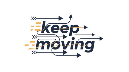 Inspirational Motivational Typography Design with Multiple Arrows and the Phrase Keep Moving Emphasizing Continuity and Progress in Life and Work