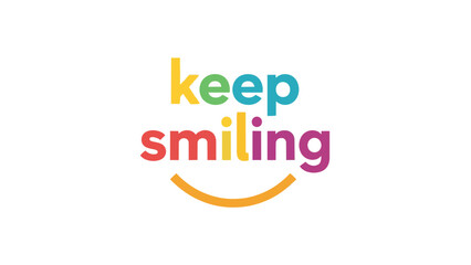 Fototapeta premium Encouraging message with colorful text 'keep smiling' and cheerful curved line to promote positivity and happiness in everyday life