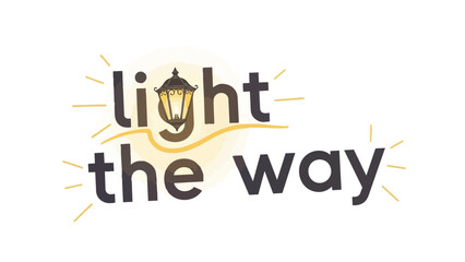 Inspirational Typography Design Featuring a Lamp Post Illustration and the Phrase Light the Way Emphasizing Guidance and Illumination in Modern