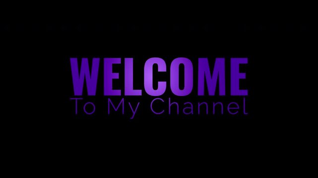 Welcome to My Channel Intro Video, Welcome Text Typography Title Animation