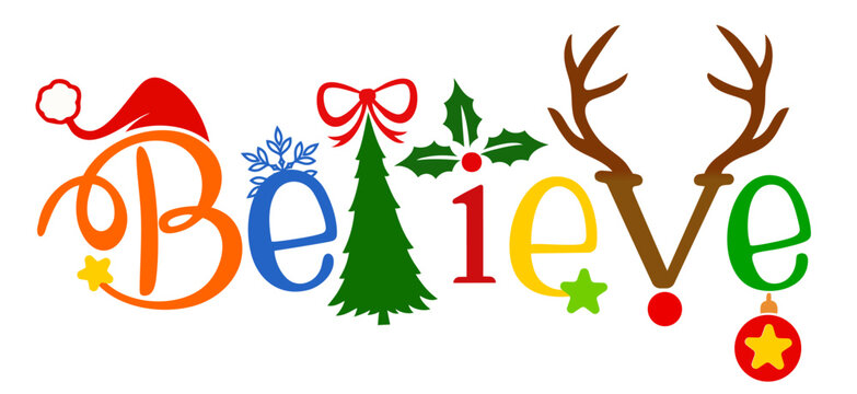 Believe Christmas Word with Pine Tree, Holly Leaves, Bell Ornament, Reindeer Antlers and Red Green