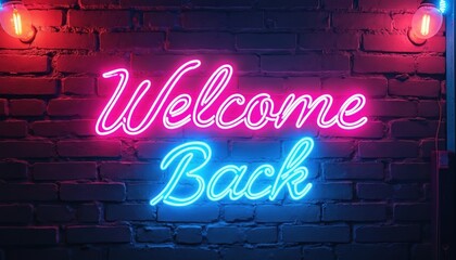 Bright neon sign says Welcome Back on dark brick wall. Pink, blue light glows, creating retro vibe. Warm illuminated message perfect for store openings, school returns, re-encounter event.