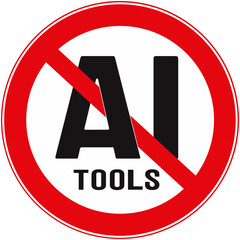 Sign prohibiting the use of artificial intelligence tools. No AI tools.