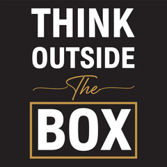 Think outside the box typography on black background. Creative innovation quote vector illustration.