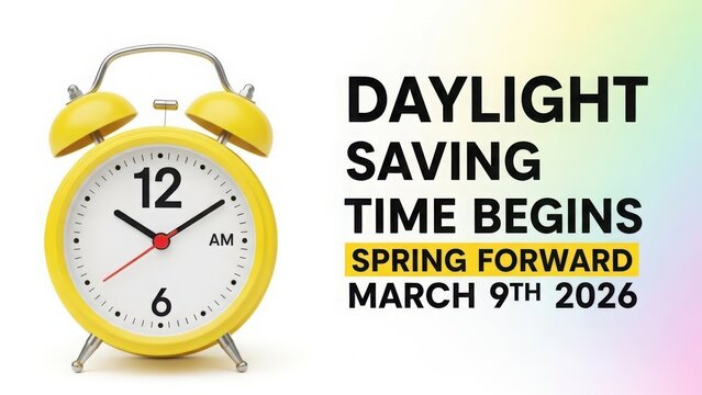 Daylight saving time begins march 9th 2026, featuring a bright yellow alarm clock for the annual spring forward