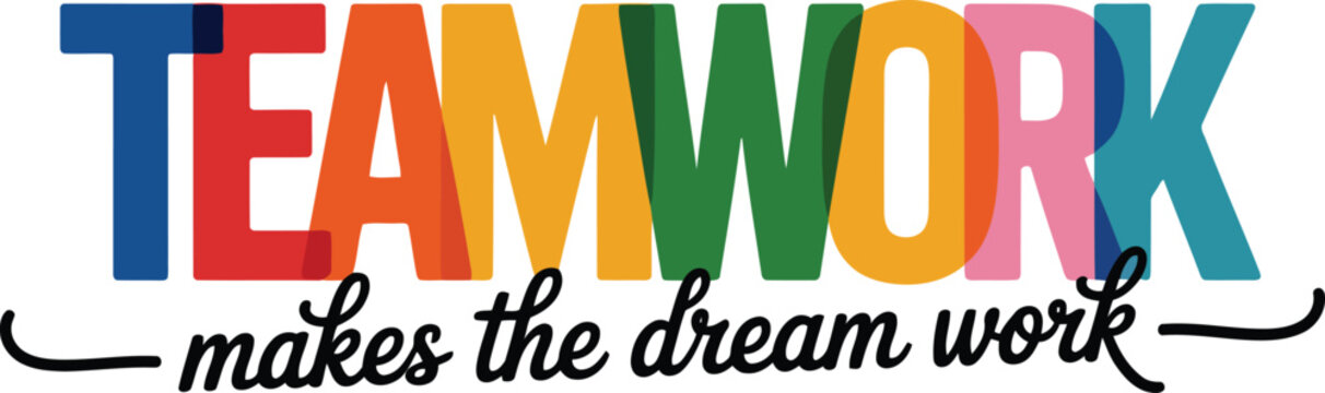 Empowering TEAMWORK makes the dream work phrase featuring vibrant overlapping letters and elegant script typography