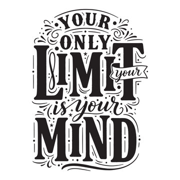 Your only limit is your mind motivational quote. Bold black typography with swirls vector design.