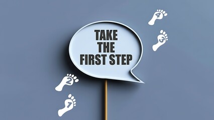 White speech bubble sign with black text 'TAKE THE FIRST STEP' and numbered footprints floating upwards on blue background.