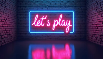 The neon sign says let play in a brick room. The glowing sign is blue outline with pink words. It reflects on a dark surface for digital games.
