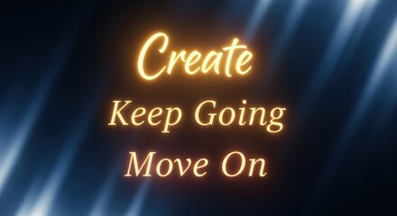 Inspirational Glowing Text Animation with a Deep Blue Background, Encouraging Creation, Perseverance and Progress