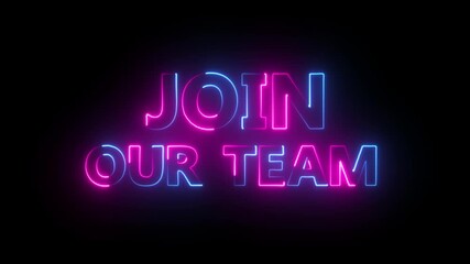 Join our team - neon text with neon lines animation.Announcement and Information Concept.