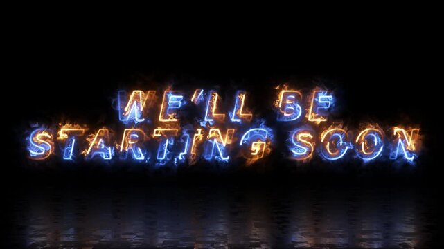 we'll be starting soon text motion graphic with neon blazing golden and blue fire flame effect for gaming channels and streams