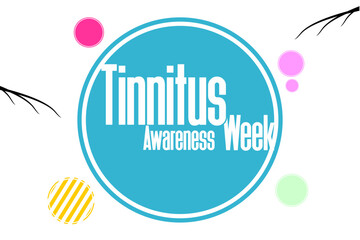 Tinnitus Awareness Week holiday concept