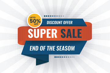 super sale up to 50 off, discount offer end of the season banner and big sale promotion offer sale promotion template banner