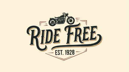 Vintage Motorcycle Ride Free Logo Emblem.