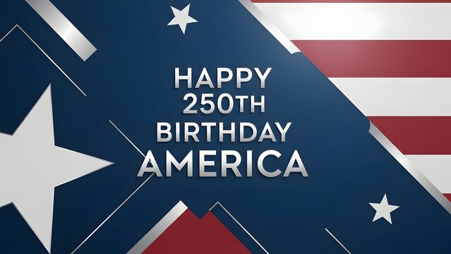 Happy 250th Birthday America Celebration Background with US Flag Elements and Stars
