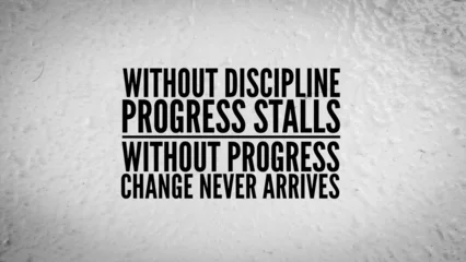 Ingelijste posters Quotes Words or quotes of inspiration and motivation to succeed Without discipline, progress stalls  without progress, change never arrives  © Fauzi