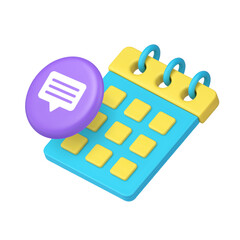 Calendar and speech bubble icon for scheduling apps and communication interfaces. Represents events, dates, reminders, meetings, and notifications. Modern 3d icon realistic vector illustration.