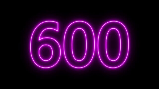 glowing neon text 600 number countdown icon. flickering neon number 600 on black background.
