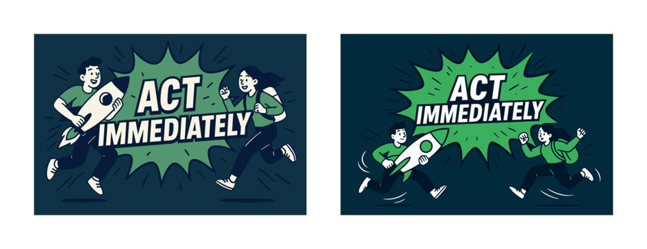 Vector art of cartoon characters promoting urgency with act immediately message