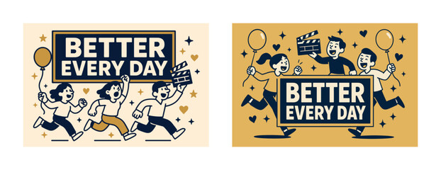 Cheerful cartoon characters celebrating with better every day sign and balloons