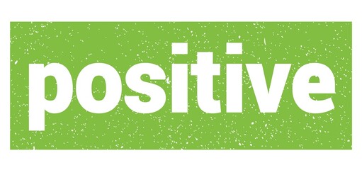 positive text written on green stamp sign.