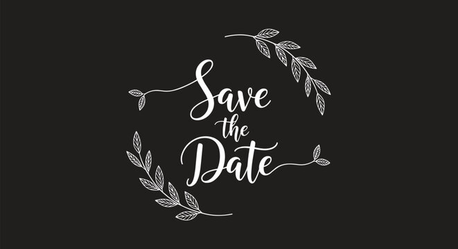 Elegant chalk-style 'Save the Date' wedding announcement with white script lettering inside a hand-drawn floral wreath on a black background.