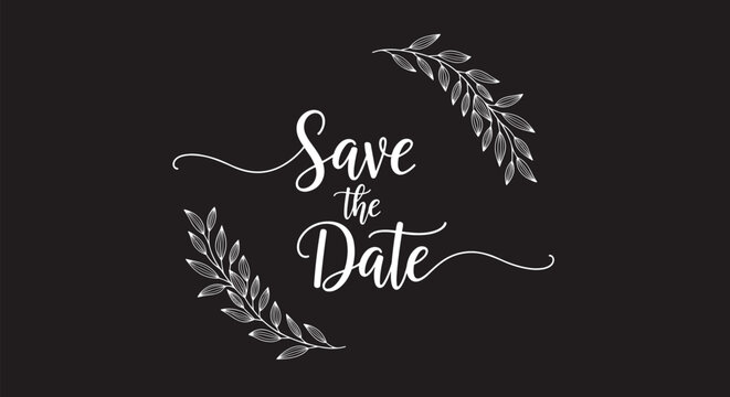 Elegant 'Save the Date' wedding invitation calligraphy with decorative floral branches on a sophisticated black background. - Powered by Adobe