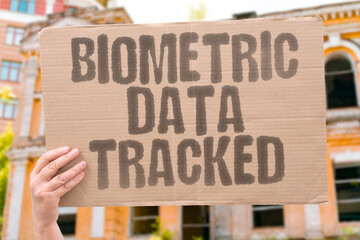 "Biometric Data Tracked" Physical markers monitored constantly. BIOMETRIC. DATA. TRACKING. SURVEILLANCE. MONITORING.