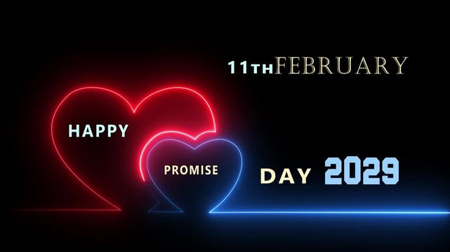 11th February Happy Promise Day 2029 romantic neon glowing heart light background for Valentine celebration event design.