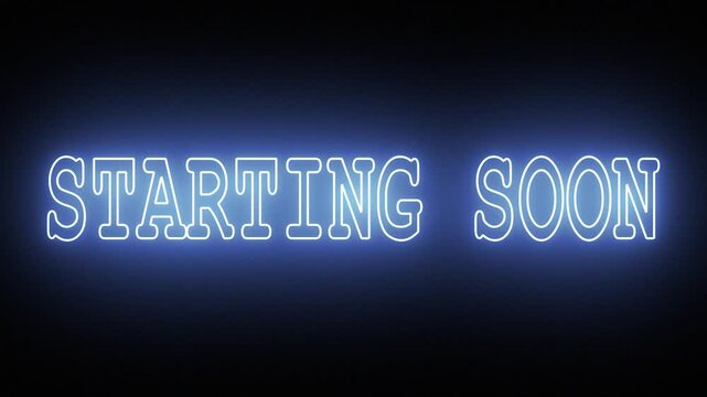 Starting soon blue neon text message animation on a black background