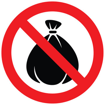 A bold black garbage bag icon is crossed out with a thick red prohibition circle sign indicating no littering or dumping is allowed