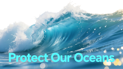 A powerful ocean wave with the words Protect Our Oceans written across it