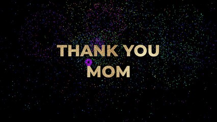 appreciation text thank you mom with golden glitter lettering black background vibrant fireworks artistic effect
