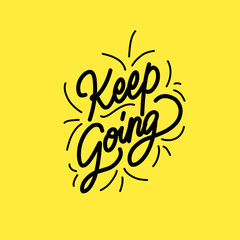 Fototapeta premium Keep goinginscription. Greeting card with calligraphy. Hand drawn design.