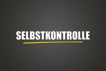 Selbstkontrolle (Self-control) - A blackboard with white text. © lhphotos