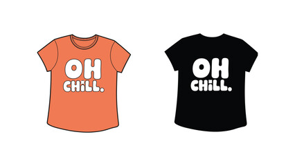 Three t-shirts with the phrase Oh Chill in different colors and designs