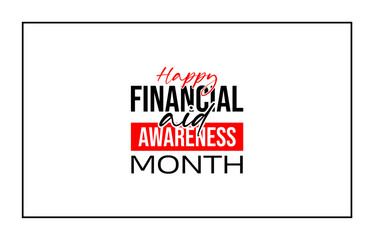 Financial Aid Awareness Month holiday concept