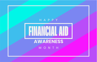 Financial Aid Awareness Month holiday concept