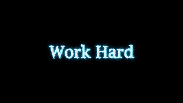 That image "work hard "  features a striking, high-contrast text effect on black background.
