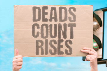 "Deads Count Rises" Fatality numbers continue climbing daily. DEATHS. TOLL. CASUALTIES. RISING. FATALITIES.