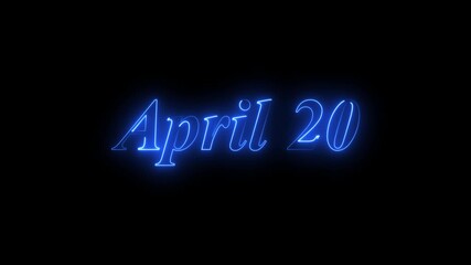 Glowing neon 20 april date text animation on black background. Flickering Neon April 20 Calendar Date Animation