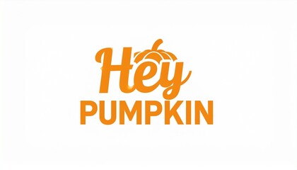 Festive Hey Pumpkin Text Design with Orange Color and White Background.