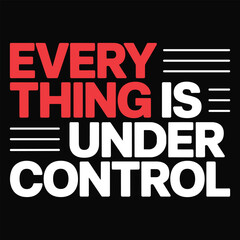 Fototapeta premium Bold red and white text saying every is under control on black background