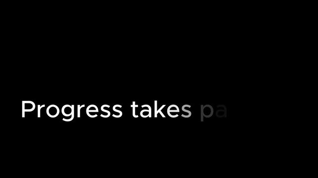 'Progress takes patien' with a typing cursor on dark.
