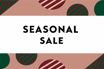 Flat vector seasonal sale banner with abstract shapes and warm festive colors, modern design with Seasonal Sale text for promotional marketing.