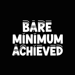 Fototapeta premium Bare Minimum Achieved text on black background.