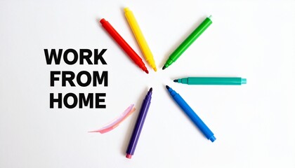 Colored pens encircle "WORK FROM HOME" text on white.