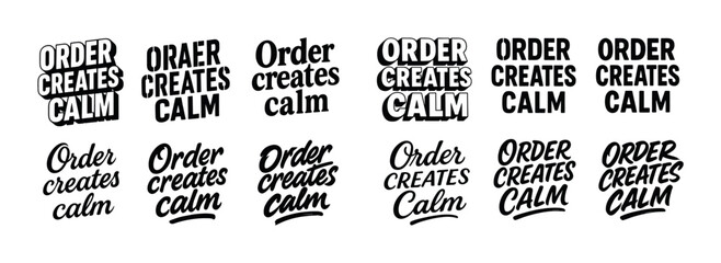 Fototapeta premium Various typography styles showing 'order creates calm' in black fonts